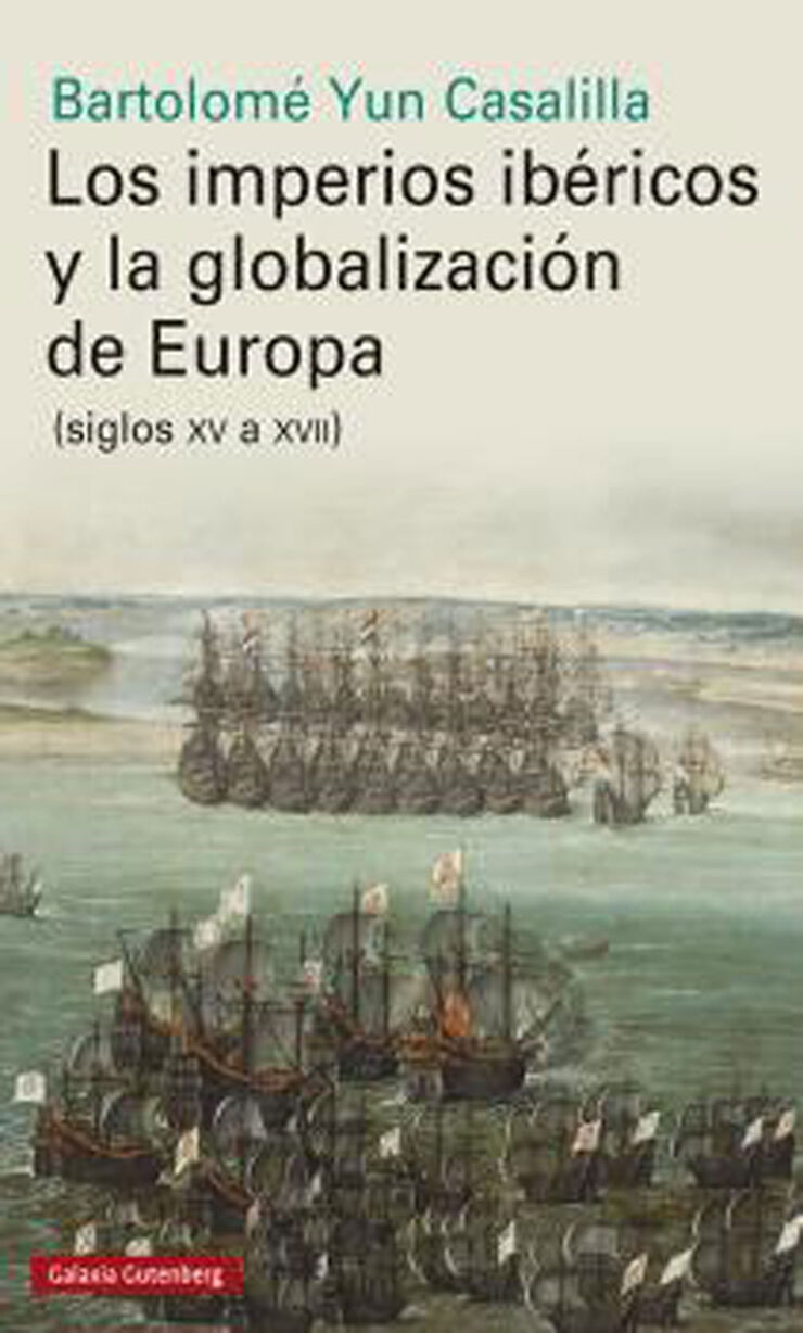 Imperios ibéricos y la globalización de Europa (siglos XV a XVII)
