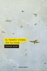 El tiempo vivido sin su fluir El tiempo vivido sin su fluir