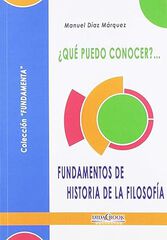 ¿Qué puedo conocer?...  Fundamentos de Historia de la Filosofía ¿Qué puedo conocer?...  Fundamentos de Historia de la Filosofía