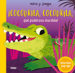 ¡Cocodrila, cocodrila, qué poderosa mordida! ¡Cocodrila, cocodrila, qué poderosa mordida!