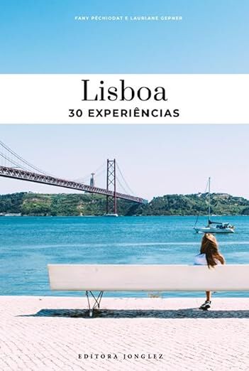 Lisboa: 30 Experi&ecirc;ncias