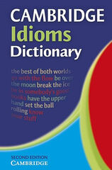 Cambridge Idioms Dictionary Cambridge Idioms Dictionary