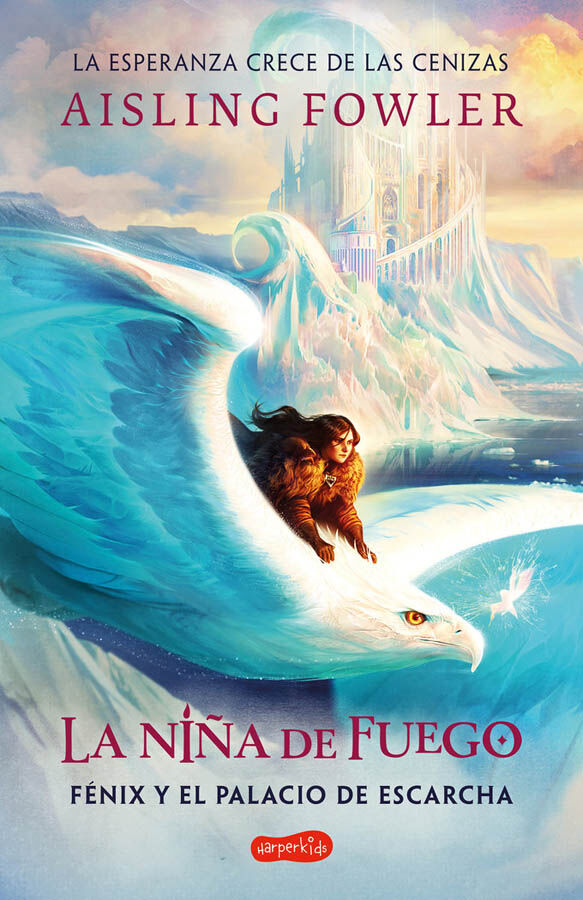 La ni&ntilde;a de fuego: F&eacute;nix y el palacio de escarcha (Libro 2)