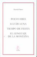 Polvo eres. Luz de luna. Tiempo de fiesta. El lenguaje de la montaña Polvo eres. Luz de luna. Tiempo de fiesta. El lenguaje de la montaña