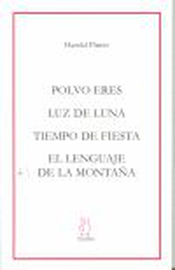 Polvo eres. Luz de luna. Tiempo de fiesta. El lenguaje de la montaa