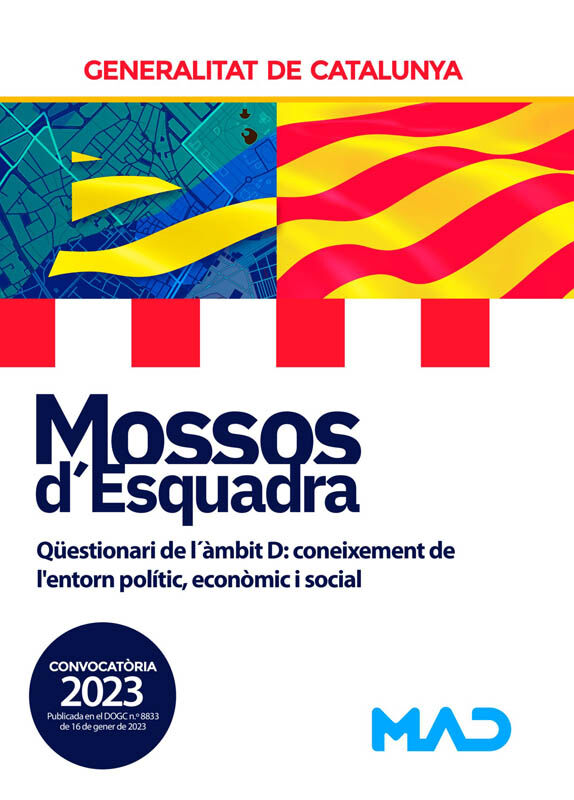 Mossos d'Esquadra. Q&uuml;estionari de l&acute;&agrave;mbit D: coneixement de l'entorn pol&iacute;tic, econ&ograve;mic i social
