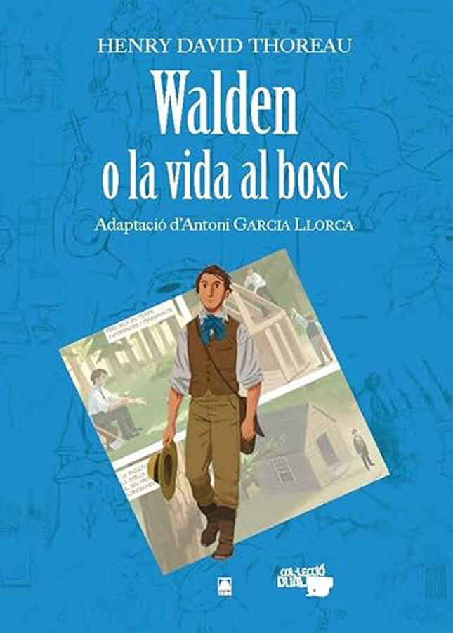Col&middot;lecci&oacute; Dual 10. Walden o la vida al bosc -Henry David Thoreau-