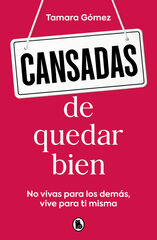 Cansadas de quedar bien