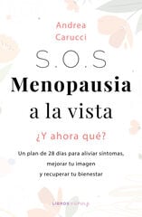 SOS, menopausia a la vista, ¿y ahora qué hago? SOS, menopausia a la vista, ¿y ahora qué hago?
