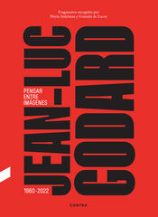 Jean-Luc Godard. Pensar entre im&aacute;genes