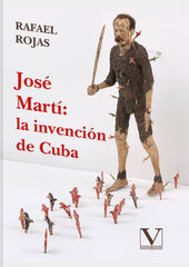 José Martí: la invención de Cuba