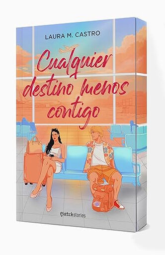 Cualquier destino menos contigo