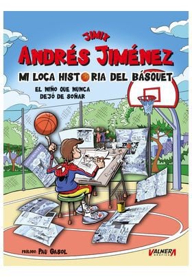Jimix. Mi loca historia del baloncesto. El ni&ntilde;o que nunca dej&oacute; de so&ntilde;ar