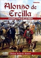 Alonso de Ercilla soldado y poeta indias Alonso de Ercilla soldado y poeta indias