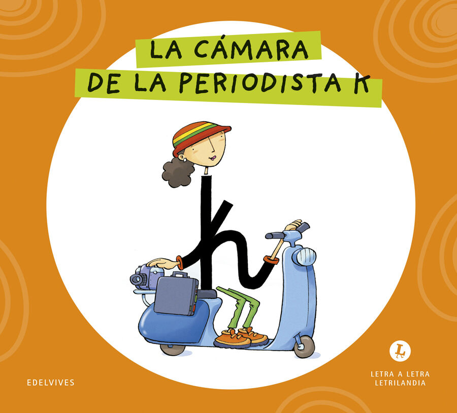 Letra a Letra Letrilandia La c&aacute;mara de la periodista K