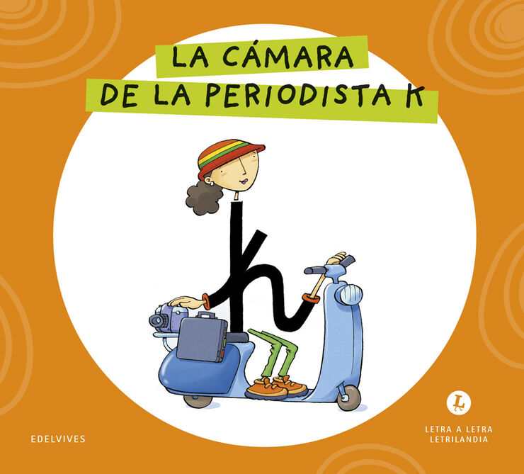 Letra a Letra Letrilandia La c&aacute;mara de la periodista K