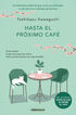 Hasta el próximo café (Antes de que se enfríe el café 4) Hasta el próximo café (Antes de que se enfríe el café 4)