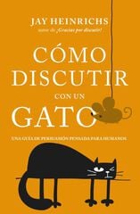 Cómo discutir con un gato Cómo discutir con un gato