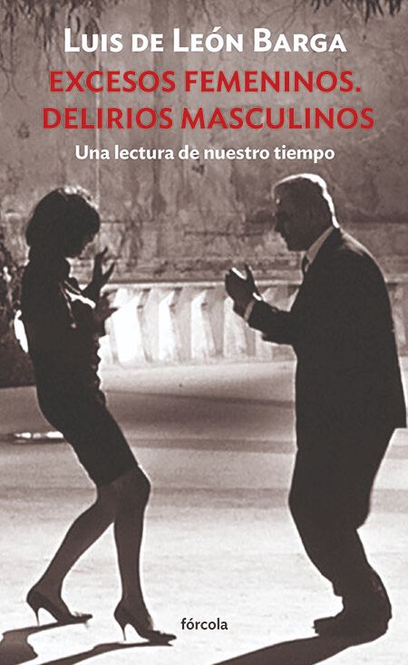 Excesos femeninos. Delirios masculinos