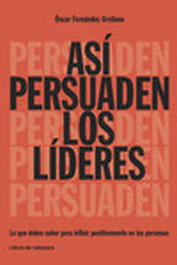 Así persuaden los líderes Así persuaden los líderes