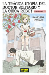 La trágica utopía del doctor solitario y la chica robot Integral