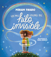 Los mil colores del hilo invisible Los mil colores del hilo invisible