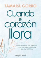 Cuando el corazón llora Cuando el corazón llora