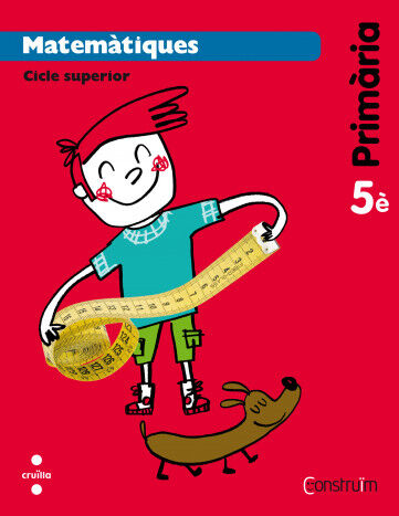 Matem&agrave;tiques. 5 Prim&agrave;ria. Constru&iuml;m
