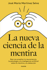 La nueva ciencia de la mentira La nueva ciencia de la mentira