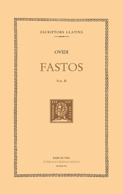 Fastos, vol. II i &uacute;ltim: llibres IV-VI
