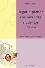 Jugar a pensar con leyendas y cuentos Jugar a pensar con leyendas y cuentos
