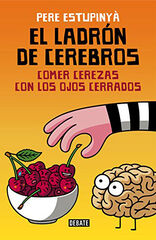 El ladrón de cerebros. Comer cerezas con El ladrón de cerebros. Comer cerezas con