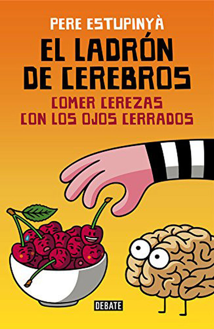 El ladrón de cerebros. Comer cerezas con