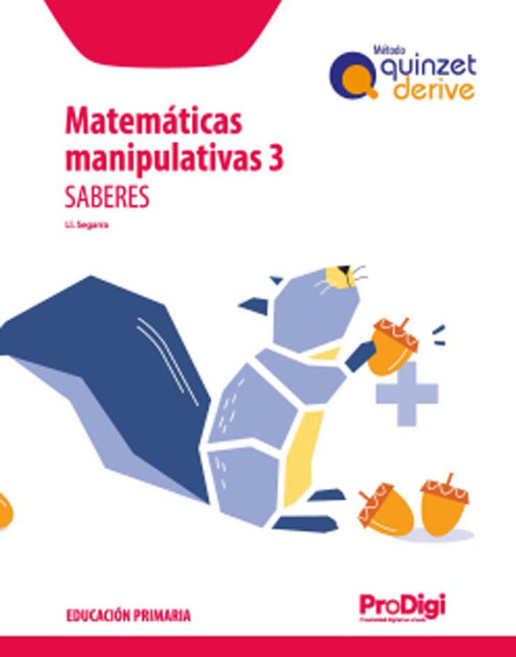 Saberes. Matemticas manipulativas 3 EP - Quinzet-Derive. ProDigi