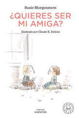¿Quieres ser mi amiga? ¿Quieres ser mi amiga?