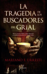 La tragedia de los buscadores del grial La tragedia de los buscadores del grial
