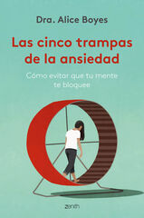 Las cinco trampas de la ansiedad Las cinco trampas de la ansiedad