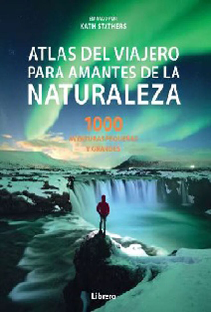 Atlas del viajero para amantes de la naturaleza