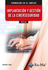 (IFCT123) Implantación y gestión de la ciberseguridad (IFCT123) Implantación y gestión de la ciberseguridad