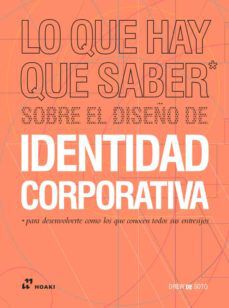 Lo Que Hay Que Saber Sobre El Dise&ntilde;o De Identidad Corporativa