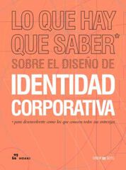 Lo Que Hay Que Saber Sobre El Dise&ntilde;o De Identidad Corporativa
