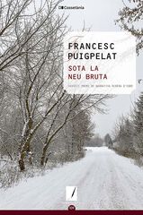 Sota la neu bruta Sota la neu bruta