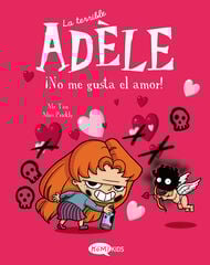 La terrible Adèle 4. ¡No me gusta el amor! La terrible Adèle 4. ¡No me gusta el amor!