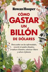 Cómo gastar un billón de dólares Cómo gastar un billón de dólares