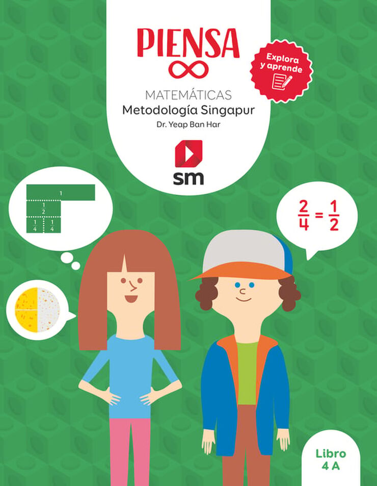 Libro. Piensa infinito. Matem&aacute;ticas. Metodolog&iacute;a Singapur. Explora y aprende. 4 Primaria