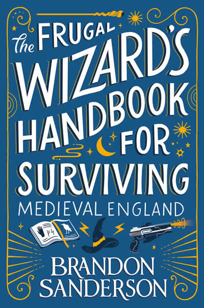 The frugal wizard&rsquo;s handbook for surviving medieval England
