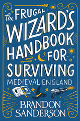 The frugal wizard&rsquo;s handbook for surviving medieval England