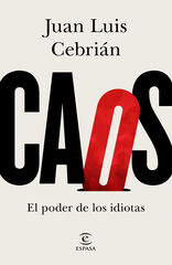 Caos. El poder de los idiotas Caos. El poder de los idiotas