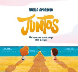 Juntos: Un hermano es un amigo para siempre Juntos: Un hermano es un amigo para siempre