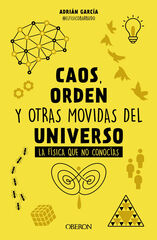 Caos, orden y otras movidas del universo Caos, orden y otras movidas del universo